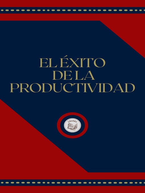 Title details for EL ÉXITO  DE LA PRODUCTIVIDAD by LIBROTEKA - Available